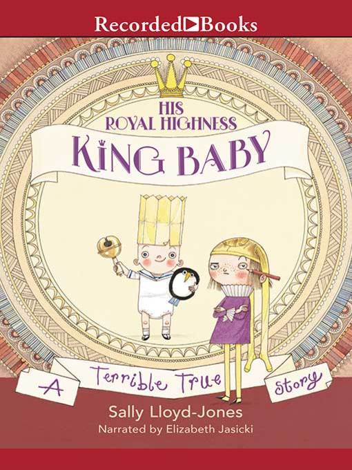 Title details for His Royal Highness, King Baby by Sally Lloyd-Jones - Wait list